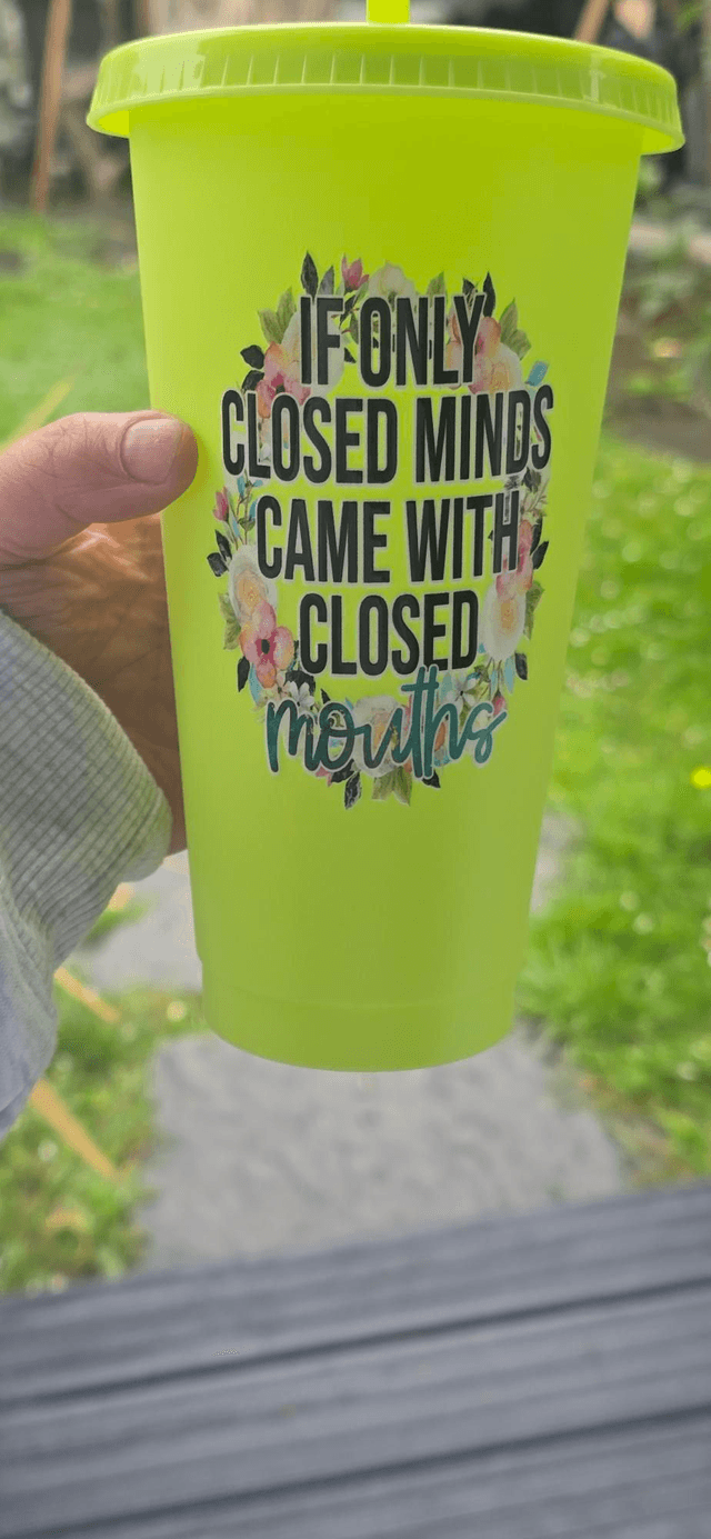 If Only Closed Minds Came With Closed Mouths - Cold Cup