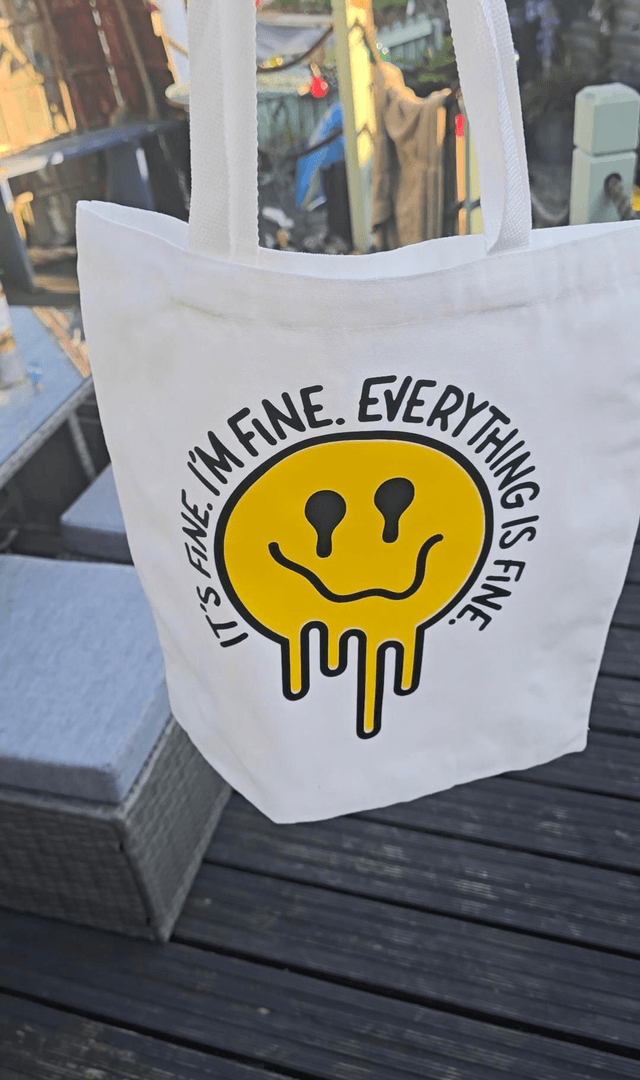 It’s Fine. I’m Fine. Everything is Fine. Tote Bag